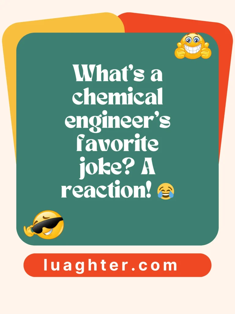   Chemical engineer’s favorite joke 