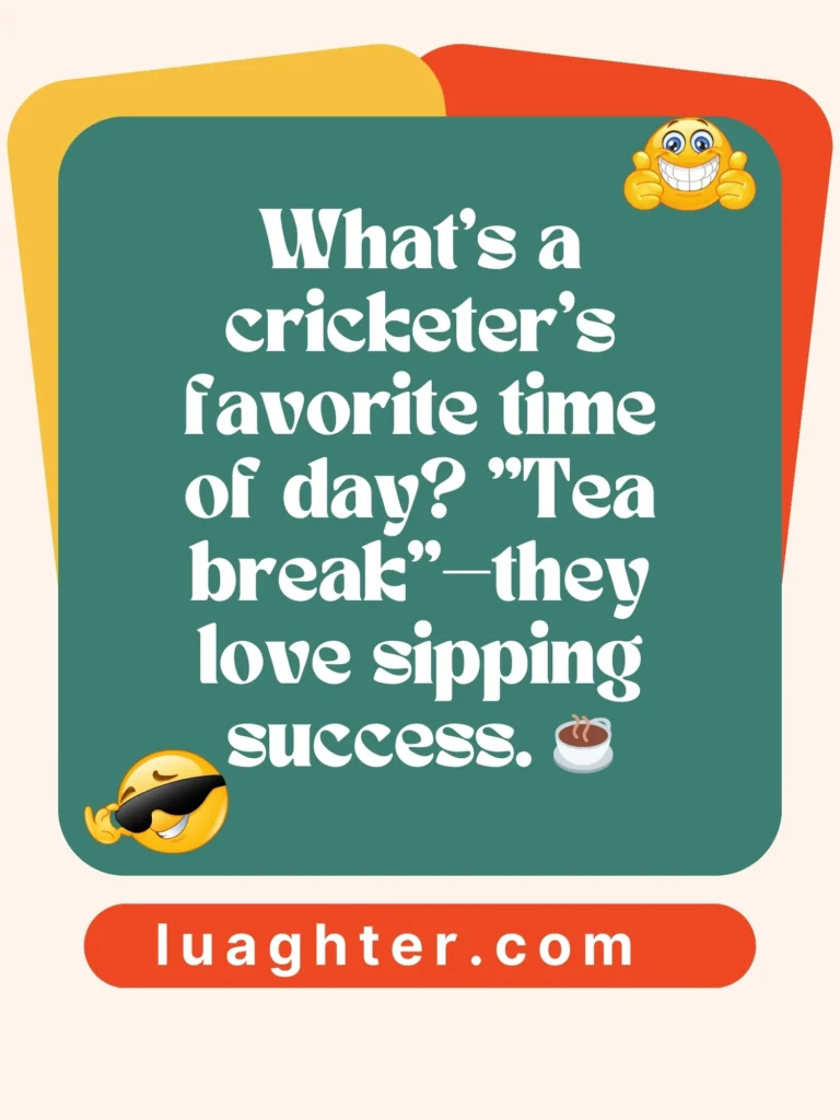 Cricketer’s favorite time  