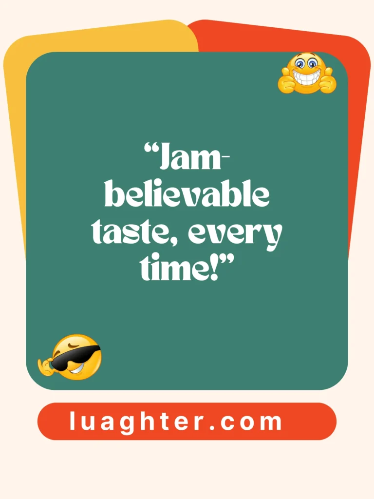  Jam-believable taste 