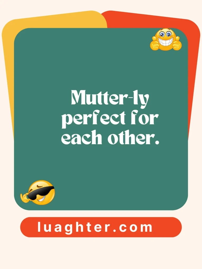 Mutter-ly perfect for each other 